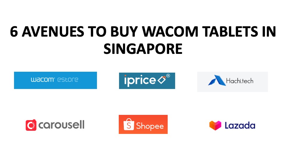 6 Avenues to Buy Wacom Tablets in Singapore
