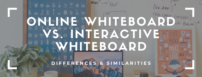 Differences between online whiteboard and interactive whiteboard